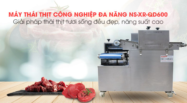 Máy thái thịt công nghiệp NS-XR-QD600 Máy thái thịt tươi sống NS-XR-QD600 năng suất thái lên tới 600kg/h